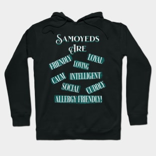 Samoyeds Are (Loyal, Loving, Intelligent, Friendly, Calm, Social, Cuddly, Allergy Friendly) Hoodie